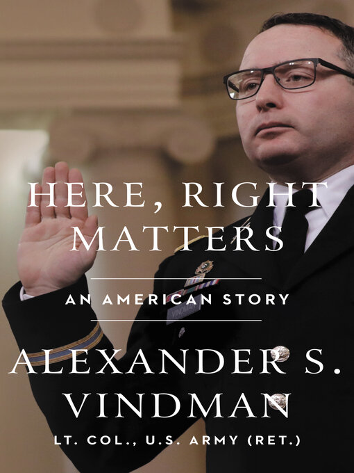 Title details for Here, Right Matters by Alexander Vindman - Available